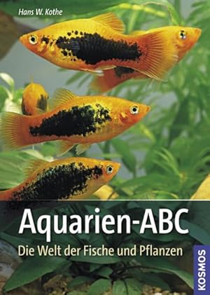 Bild des Verkufers fr Aquarien-ABC: Die Welt der Fische und Pflanzen zum Verkauf von primatexxt Buchversand