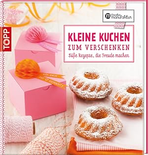 Kleine Kuchen zum Verschenken: Süße Rezepte, die Freude machen