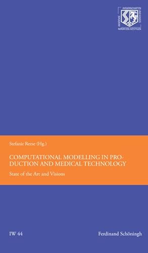 Immagine del venditore per Computational Modelling in Production and Medical Technology State of the Art and Visions venduto da primatexxt Buchversand