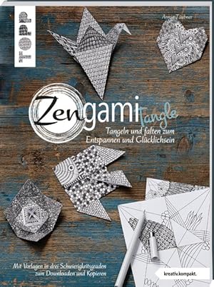 Zengami Tangle (kreativ.kompakt.) Tangeln und falten zum Entspannen und Glücklichsein