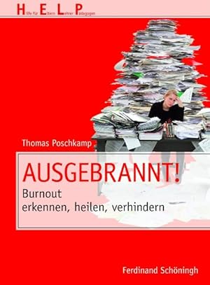 Ausgebrannt! Burnout erkennen, heilen, verhindern