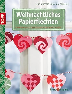 Bild des Verkufers fr Weihnachtliches Papierflechten: Stimmungsvolle Dekorationen raffiniert gewebt zum Verkauf von primatexxt Buchversand
