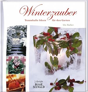 Winterzauber Traumhafte Ideen für den Garten