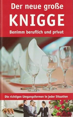 Der neue große Knigge : Benimm beruflich und privat Sonderausgabe