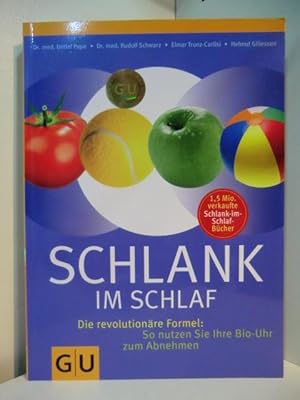 Bild des Verkufers fr Schlank im Schlaf. Die revolutionre Formel. So nutzen Sie Ihre Bio-Uhr zum Abnehmen zum Verkauf von Antiquariat Weber