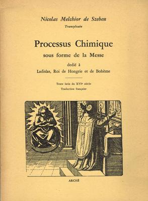 Image du vendeur pour Processus Chimique sous forme de la Messe ddi  Ladislas, Roi de Hongrie et de Bohme. mis en vente par Occulte Buchhandlung "Inveha"
