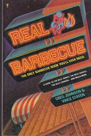 Immagine del venditore per Real Barbecue : A Guide to the Best Joints, the Best Sauces, the Best Cookers--& Much More, the Only Barbecue Book You'll Ever Need venduto da Clausen Books, RMABA