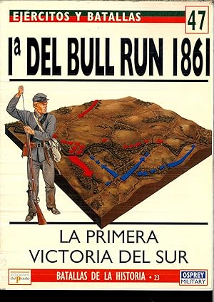 Imagen del vendedor de Primera del Bull Run 1861: primera victoria del sur. Ejrcitos y batallas, vol. 47 a la venta por Papel y Letras