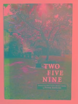 Seller image for Two five nine: Reminiscences from a garden off Jalan Ampang for sale by Cotswold Internet Books