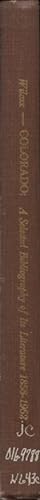 Imagen del vendedor de Colorado, A Selected Bibliography of Its Literature 1858 - 1952 a la venta por DeWitt Enterprises, RMABA