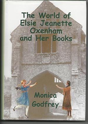 Bild des Verkufers fr The World of Elsie Jeanette Oxenham and Her Books zum Verkauf von Peakirk Books, Heather Lawrence PBFA