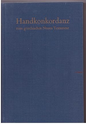 Seller image for Handkonkordanz zum griechischen Neuen Testament (Text nach Nestle) for sale by Bcherpanorama Zwickau- Planitz