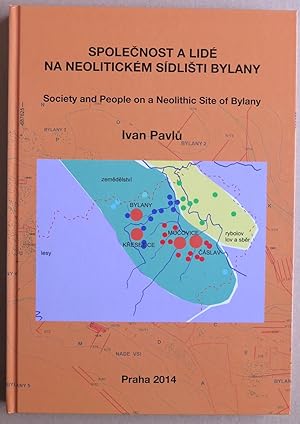 Spolecnost na neolitickem sidlisti Bylany = Society and People on a Neolithic Site of Bylany