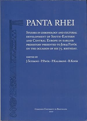 Panta rhei: Studies in chronology and cultural development of South-Eastern and Central Europe to...