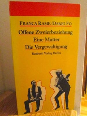 Bild des Verkufers fr Offene Zweierbeziehung. Eine Mutter. Die Vergewaltigung. Drei Stcke und eine Nachbemerkung zu Franca Rame. - Aus dem Italienischen von Renate Chotjewitz-Hfner. zum Verkauf von Antiquariat Maralt