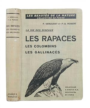 Image du vendeur pour La vie des oiseaux. Les Rapaces. Les colombins et les Gallinacs. 2me d. ?Les beauts de la nature?. mis en vente par Harteveld Rare Books Ltd.