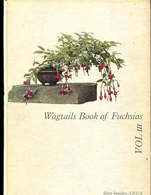 Immagine del venditore per WAGTAILS BOOK OF FUCHSIAS Volume III (3) venduto da Orca Knowledge Systems, Inc.