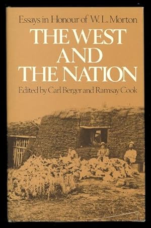 Imagen del vendedor de THE WEST AND THE NATION: ESSAYS IN HONOUR OF W.L. MORTON. a la venta por Capricorn Books