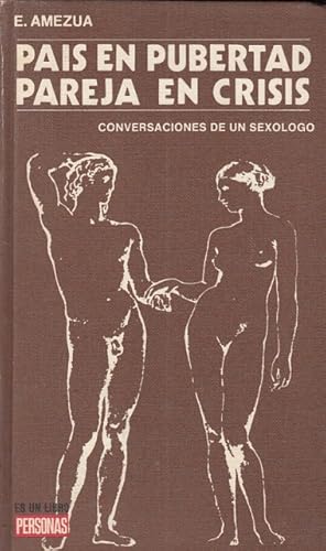 Imagen del vendedor de PAIS EN PUBERTAD PAREJA EN CRISIS. CONVERSACIONES DE UN SEXOLOGO a la venta por Librera Vobiscum