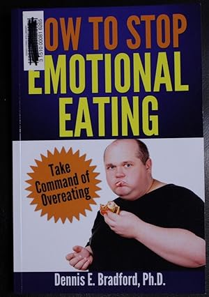 Imagen del vendedor de How to Stop Emotional Eating: Take Command of Overeating a la venta por GuthrieBooks