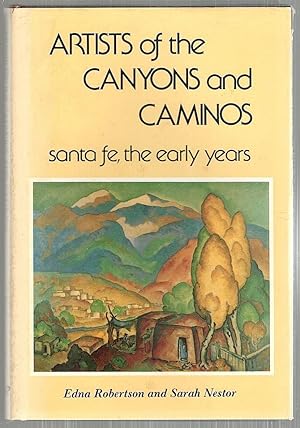 Seller image for Artists of the Canyons and Caminos; Santa Fe, the Early Years for sale by Bauer Rare Books