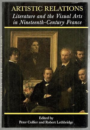 Imagen del vendedor de Artistic Relations; Literature and the Visual Arts in Nineteenth-Century France a la venta por Bauer Rare Books