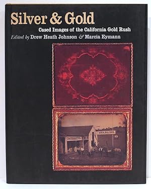 Seller image for Silver & Gold; Cased Images of the California Gold Rush for sale by Bauer Rare Books