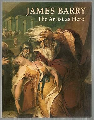 Image du vendeur pour James Barry; The Artist as Hero mis en vente par Bauer Rare Books