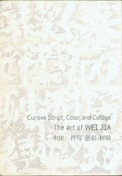 Imagen del vendedor de Cursive Script, Color, and Collage. The Art of Wei Jia. a la venta por Wittenborn Art Books