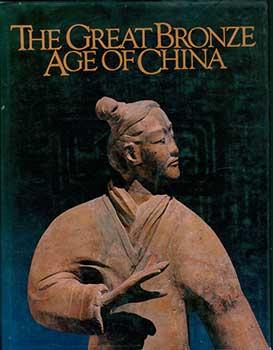 Imagen del vendedor de The Great Bronze Age of China; An Exhibition from the Republic of China. a la venta por Wittenborn Art Books