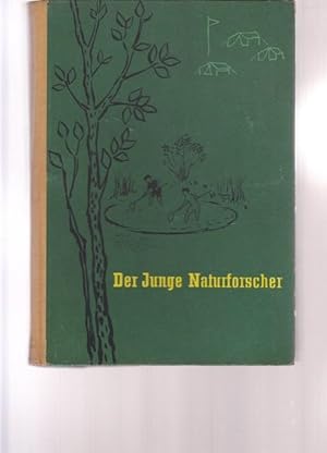 Der junge Naturforscher. Ein Helfer für Mädchen und Jungen. Naturkundliche Streifzüge, Beobachtun...