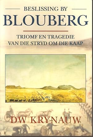 Seller image for Beslissing by Blouberg - Triomf en tragedie van die stryd om die Kaap for sale by Snookerybooks