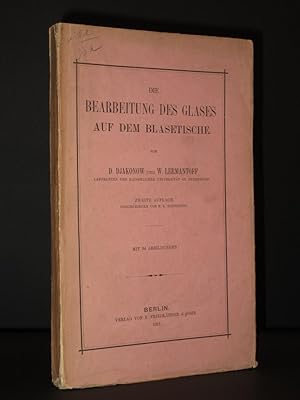 Die Bearbeitung des Glases auf dem Blasetische: Ein Handbuch fur studierende, welche sich mit wis...