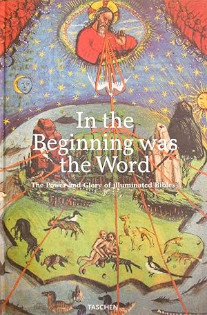 IN THE BEGINNING WAS THE WORD: The Power and Glory of Illuminated Bibles.