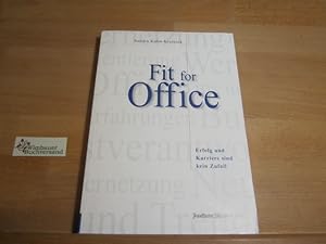 Seller image for Fit for Office : Erfolg und Karriere sind kein Zufall. Sandra Kuhn-Krainick (Hrsg.) for sale by Antiquariat im Kaiserviertel | Wimbauer Buchversand