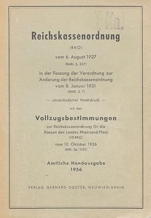 Reichskassenordnung (RKO) vom 6. August 1927 in der Fassung der Verordnung zur Änderung der Reich...