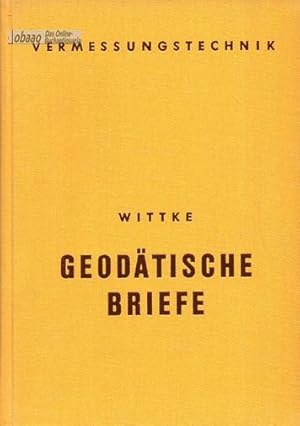 Imagen del vendedor de Geodtische Briefe. Ein neuzeitliches Studium der Vermessungstechnik a la venta por obaao - Online-Buchantiquariat Ohlemann