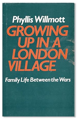 Bild des Verkufers fr Growing Up in a London Village: Family Life Between the Wars zum Verkauf von Lorne Bair Rare Books, ABAA