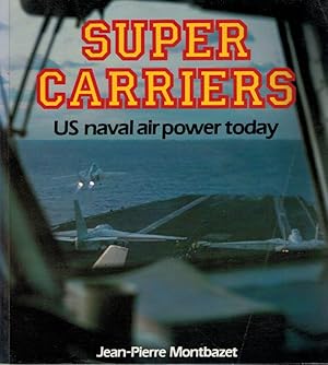 Seller image for Super Carriers. US Naval Air Power Today for sale by Barter Books Ltd