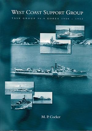 Seller image for West Coast Support Group. Task Group 96.8. Korea 1950 - 1953 for sale by Barter Books Ltd