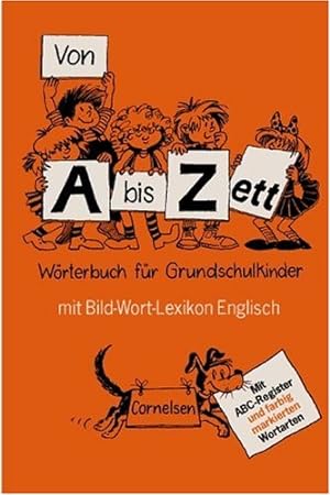 Seller image for Von A bis Zett, Wrterbuch fr Grundschulkinder, mit Bild-Wort-Lexikon Englisch for sale by Modernes Antiquariat an der Kyll