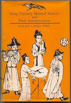 Sonq Dynasty Musical Sources and Their Interpretation: Harvard Yenching Monograph Series 16