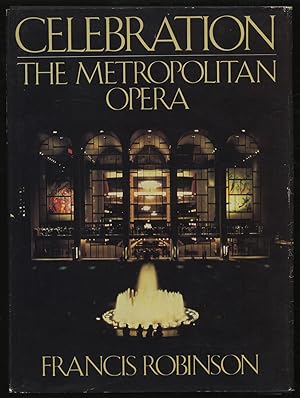 Bild des Verkufers fr Celebration: The Metropolitan Opera zum Verkauf von Between the Covers-Rare Books, Inc. ABAA