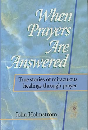 Imagen del vendedor de When Prayers Are Answered: True Stories Of Miraculous Healing Through Prayer a la venta por Kenneth A. Himber