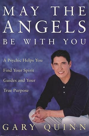 Immagine del venditore per May the Angels Be With You: A Psychic Helps You Find Your Spirit Guides and Your True Purpose venduto da Kenneth A. Himber