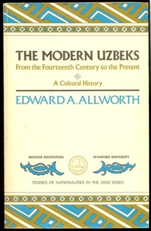 Seller image for The Modern Uzbeks: From the 14th Century to the Present : A Cultural History (Studies of Nationalities in the USSR) for sale by Don's Book Store