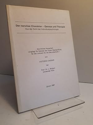 Der nervöse Charakter - Genese und Therapie. Aus der Sicht der Individualpsychologie. (Phil. Diss.).