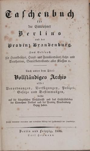 Taschenbuch für die Einwohner Berlins und der Provinz Brandenburg. Zum Gebrauch für Hausbesitzer,...