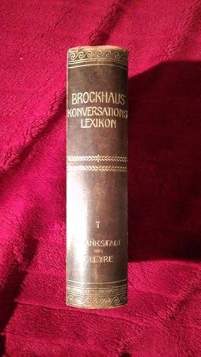 Imagen del vendedor de Brockhaus` Konversations-Lexikon. Vierzehnte vollstndig neubearbeitete Auflage. Neue Revidierte Jubilums-Ausgabe. Siebenter Band. Frankstadt - Gleyre. Mit 57 Tafeln, darunter 10 Chromotafeln, 7 Karten und Plne, und 324 Textabbildungen a la venta por Klaus Kreitling