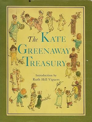 THE KATE GREENAWAY TREASURY. AN ANTHOLOGY OF THE ILLUSTRATIONS AND WRITINGS OF KATE GREENAWAY.